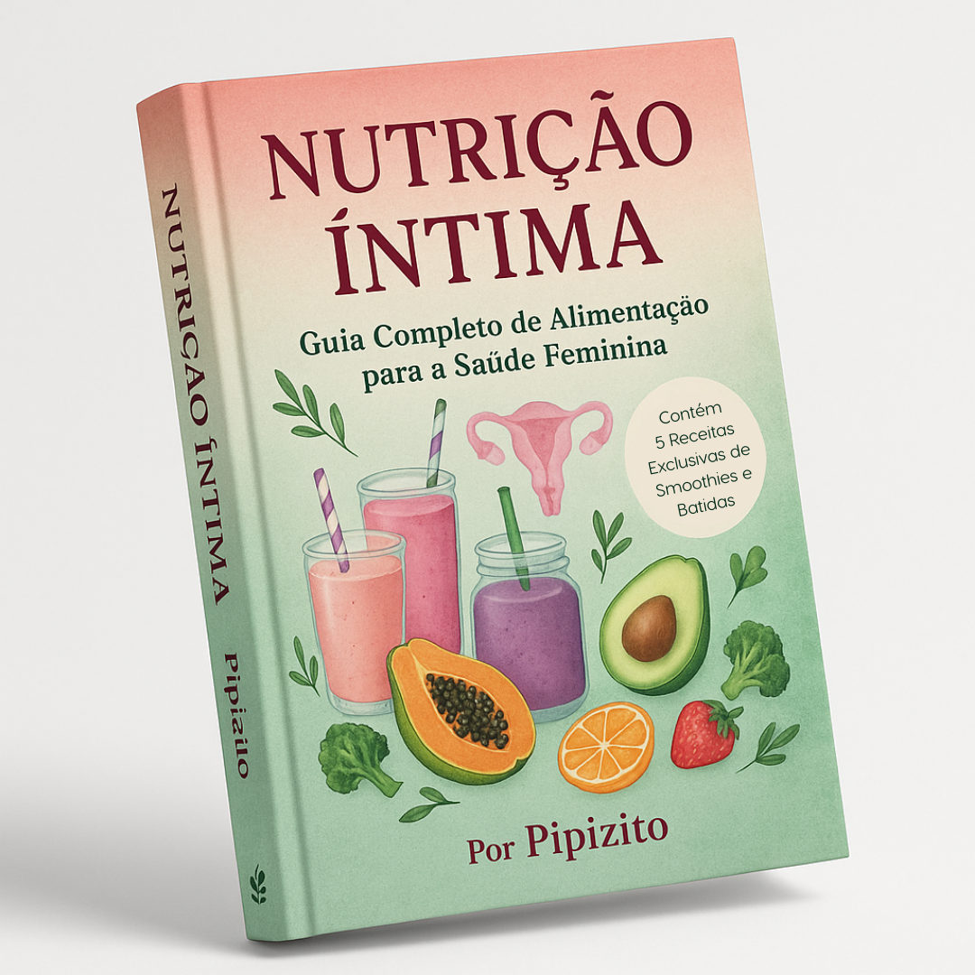 Ebook Nutrição Íntima - Guia Completo de Alimentação para a Saúde Feminina